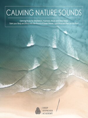cover image of Calming Nature Sounds with Calming Music for Meditation, Hypnosis, Study and Deep Sleep